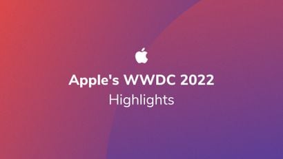Insights From Apple's 2022 Worldwide Developers Conference